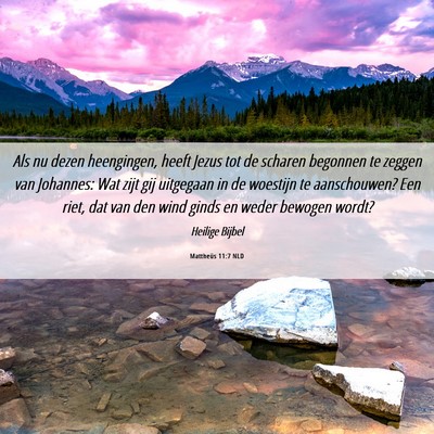 Picture 06 - Mattheüs 11:7 NLD - Als nu dezen heengingen, heeft Jezus tot de - Bible Verse Picture