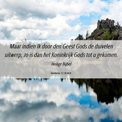 Picture 06 - Mattheüs 12:28 NLD - Maar indien Ik door den Geest Gods de duivelen - Bible Verse Picture