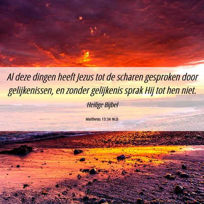 Picture 06 - Mattheüs 13:34 NLD - Al deze dingen heeft Jezus tot de scharen - Bible Verse Picture