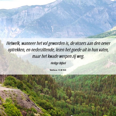 Picture 06 - Mattheüs 13:48 NLD - Hetwelk, wanneer het vol geworden is, de vissers - Bible Verse Picture
