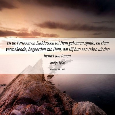 Picture 06 - Mattheüs 16:1 NLD - En de Farizeen en Sadduceen tot Hem gekomen - Bible Verse Picture