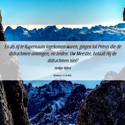 Picture 06 - Mattheüs 17:24 NLD - En als zij te Kapernaum ingekomen waren, gingen - Bible Verse Picture