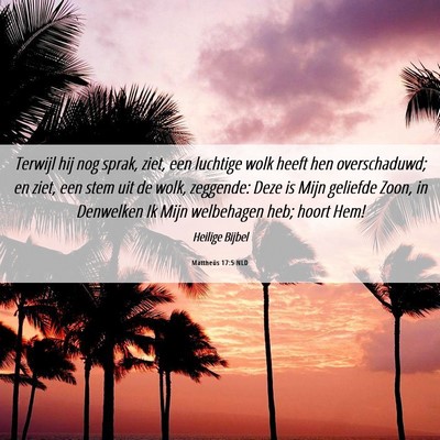 Picture 06 - Mattheüs 17:5 NLD - Terwijl hij nog sprak, ziet, een luchtige wolk - Bible Verse Picture