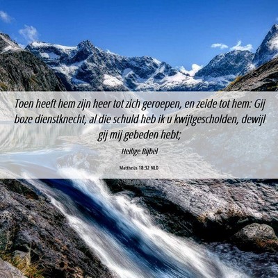 Picture 06 - Mattheüs 18:32 NLD - Toen heeft hem zijn heer tot zich geroepen, en - Bible Verse Picture