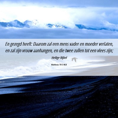 Picture 06 - Mattheüs 19:5 NLD - En gezegd heeft: Daarom zal een mens vader en - Bible Verse Picture