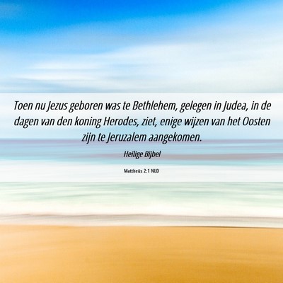Picture 06 - Mattheüs 2:1 NLD - Toen nu Jezus geboren was te Bethlehem, gelegen - Bible Verse Picture