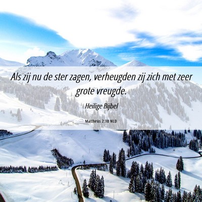 Picture 06 - Mattheüs 2:10 NLD - Als zij nu de ster zagen, verheugden zij zich met - Bible Verse Picture