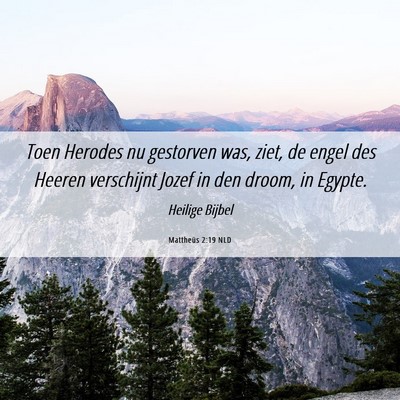Picture 06 - Mattheüs 2:19 NLD - Toen Herodes nu gestorven was, ziet, de engel des - Bible Verse Picture
