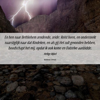 Picture 06 - Mattheüs 2:8 NLD - En hen naar Bethlehem zendende, zeide: Reist - Bible Verse Picture