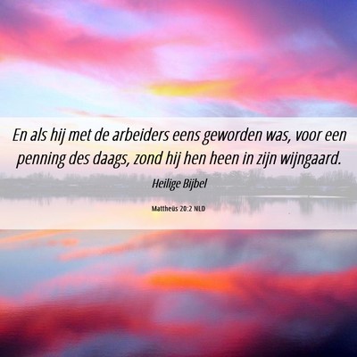 Picture 06 - Mattheüs 20:2 NLD - En als hij met de arbeiders eens geworden was, - Bible Verse Picture