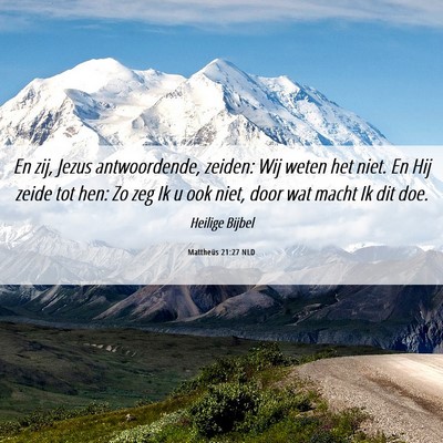 Picture 06 - Mattheüs 21:27 NLD - En zij, Jezus antwoordende, zeiden: Wij weten het - Bible Verse Picture