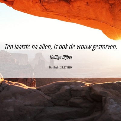 Picture 06 - Mattheüs 22:27 NLD - Ten laatste na allen, is ook de vrouw - Bible Verse Picture