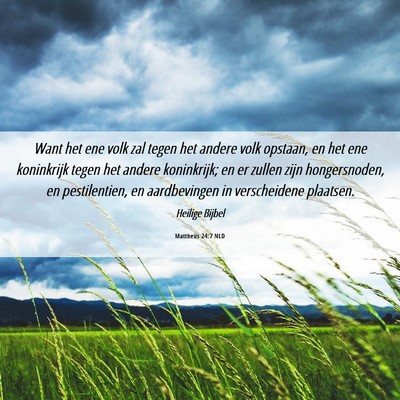 Picture 06 - Mattheüs 24:7 NLD - Want het ene volk zal tegen het andere volk - Bible Verse Picture