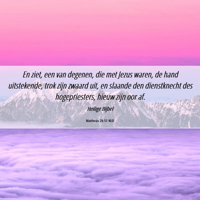 Picture 06 - Mattheüs 26:51 NLD - En ziet, een van degenen, die met Jezus waren, de - Bible Verse Picture