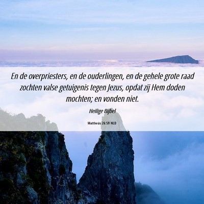 Picture 06 - Mattheüs 26:59 NLD - En de overpriesters, en de ouderlingen, en de - Bible Verse Picture