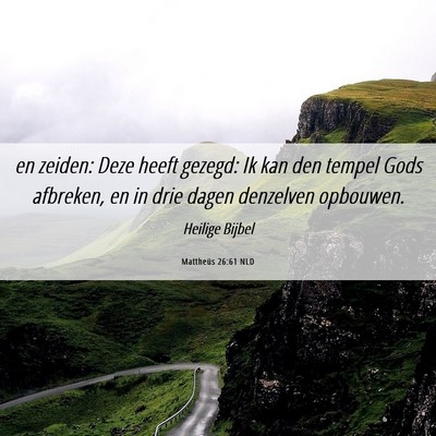 Picture 06 - Mattheüs 26:61 NLD - en zeiden: Deze heeft gezegd: Ik kan den tempel - Bible Verse Picture