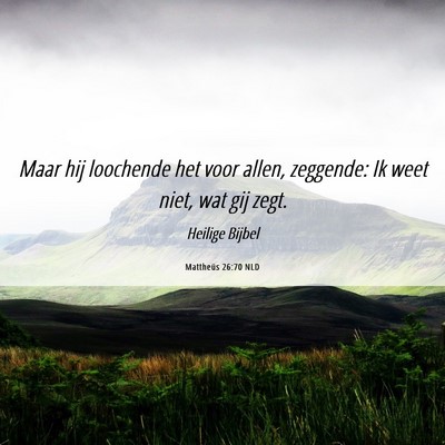 Picture 06 - Mattheüs 26:70 NLD - Maar hij loochende het voor allen, zeggende: Ik - Bible Verse Picture