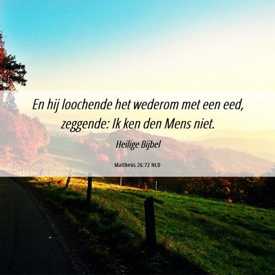 Picture 06 - Mattheüs 26:72 NLD - En hij loochende het wederom met een eed, - Bible Verse Picture