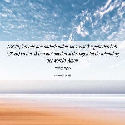 Picture 06 - Mattheüs 28:20 NLD - (28:19) lerende hen onderhouden alles, wat Ik u - Bible Verse Picture
