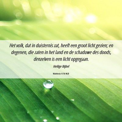 Picture 06 - Mattheüs 4:16 NLD - Het volk, dat in duisternis zat, heeft een groot - Bible Verse Picture