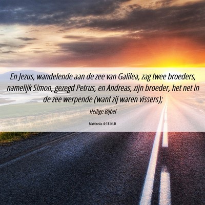 Picture 06 - Mattheüs 4:18 NLD - En Jezus, wandelende aan de zee van Galilea, zag - Bible Verse Picture
