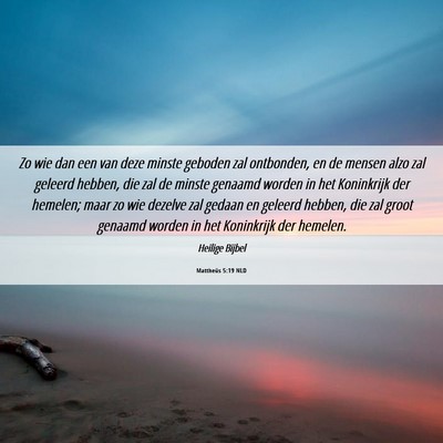 Picture 06 - Mattheüs 5:19 NLD - Zo wie dan een van deze minste geboden zal - Bible Verse Picture