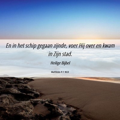 Picture 06 - Mattheüs 9:1 NLD - En in het schip gegaan zijnde, voer Hij over en - Bible Verse Picture