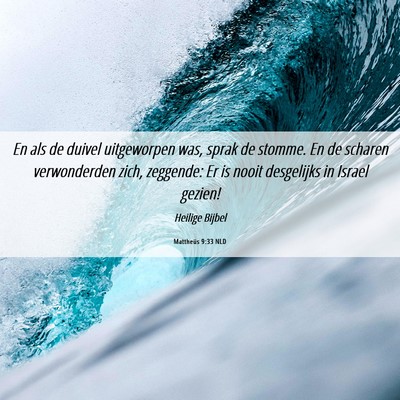 Picture 06 - Mattheüs 9:33 NLD - En als de duivel uitgeworpen was, sprak de - Bible Verse Picture