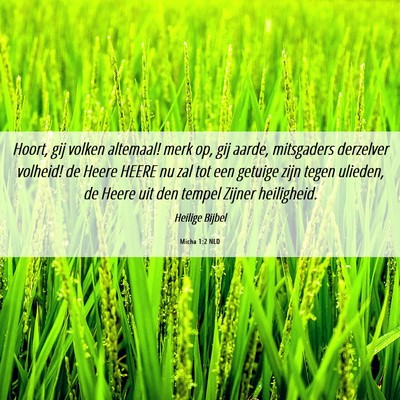 Picture 06 - Micha 1:2 NLD - Hoort, gij volken altemaal! merk op, gij aarde, - Bible Verse Picture