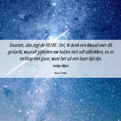 Picture 06 - Micha 2:3 NLD - Daarom, alzo zegt de HEERE: Ziet, Ik denk een - Bible Verse Picture