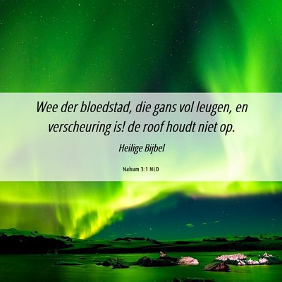 Picture 06 - Nahum 3:1 NLD - Wee der bloedstad, die gans vol leugen, en - Bible Verse Picture