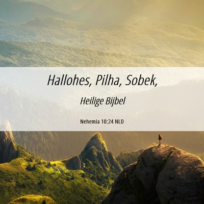 Picture 06 - Nehemia 10:24 NLD - Hallohes, Pilha, - Bible Verse Picture