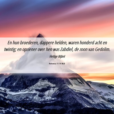 Picture 06 - Nehemia 11:14 NLD - En hun broederen, dappere helden, waren honderd - Bible Verse Picture