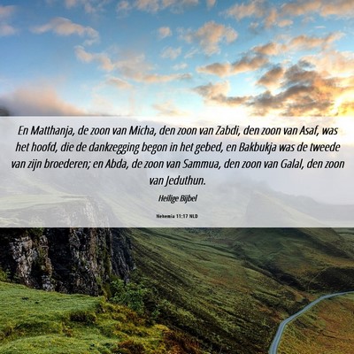 Picture 06 - Nehemia 11:17 NLD - En Matthanja, de zoon van Micha, den zoon van - Bible Verse Picture