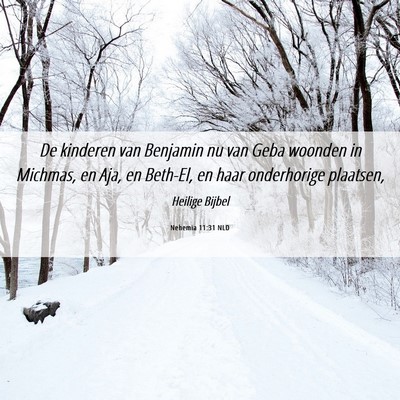 Picture 06 - Nehemia 11:31 NLD - De kinderen van Benjamin nu van Geba woonden in - Bible Verse Picture
