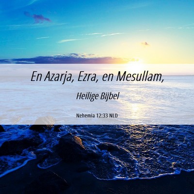 Picture 06 - Nehemia 12:33 NLD - En Azarja, Ezra, en - Bible Verse Picture