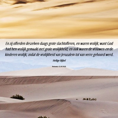 Picture 06 - Nehemia 12:43 NLD - En zij offerden deszelven daags grote - Bible Verse Picture