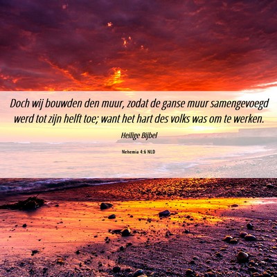 Picture 06 - Nehemia 4:6 NLD - Doch wij bouwden den muur, zodat de ganse muur - Bible Verse Picture