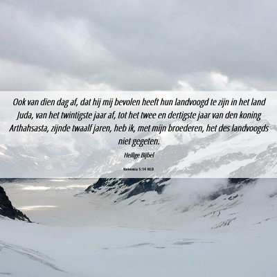 Picture 06 - Nehemia 5:14 NLD - Ook van dien dag af, dat hij mij bevolen heeft - Bible Verse Picture
