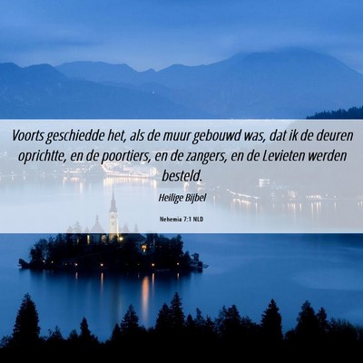 Picture 06 - Nehemia 7:1 NLD - Voorts geschiedde het, als de muur gebouwd was, - Bible Verse Picture