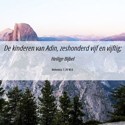 Picture 06 - Nehemia 7:20 NLD - De kinderen van Adin, zeshonderd vijf en - Bible Verse Picture