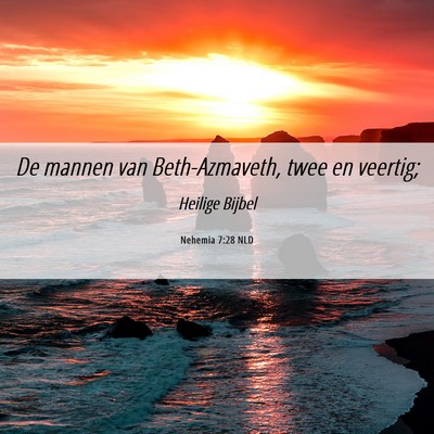 Picture 06 - Nehemia 7:28 NLD - De mannen van Beth-Azmaveth, twee en - Bible Verse Picture