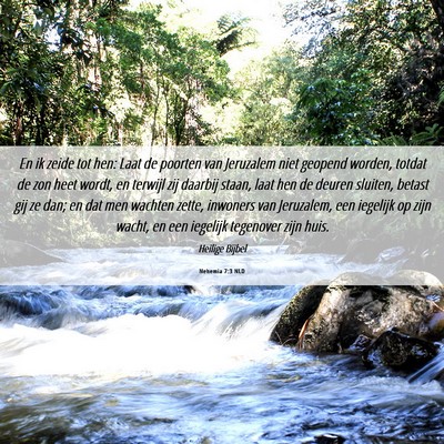 Picture 06 - Nehemia 7:3 NLD - En ik zeide tot hen: Laat de poorten van - Bible Verse Picture