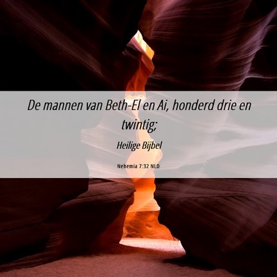 Picture 06 - Nehemia 7:32 NLD - De mannen van Beth-El en Ai, honderd drie en - Bible Verse Picture