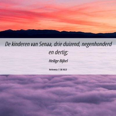 Picture 06 - Nehemia 7:38 NLD - De kinderen van Senaa, drie duizend, negenhonderd - Bible Verse Picture