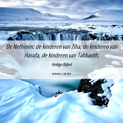 Picture 06 - Nehemia 7:46 NLD - De Nethinim: de kinderen van Ziha, de kinderen - Bible Verse Picture