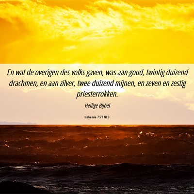 Picture 06 - Nehemia 7:72 NLD - En wat de overigen des volks gaven, was aan goud, - Bible Verse Picture