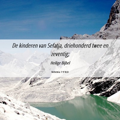 Picture 06 - Nehemia 7:9 NLD - De kinderen van Sefatja, driehonderd twee en - Bible Verse Picture