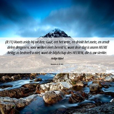 Picture 06 - Nehemia 8:10 NLD - (8:11) Voorts zeide hij tot hen: Gaat, eet het - Bible Verse Picture
