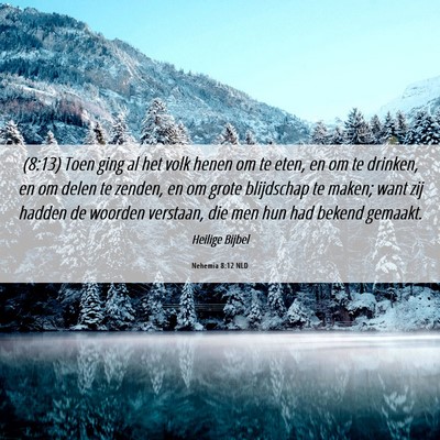 Picture 06 - Nehemia 8:12 NLD - (8:13) Toen ging al het volk henen om te eten, en - Bible Verse Picture